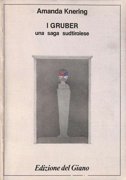I Gruber una saga sudtirolese - copertina