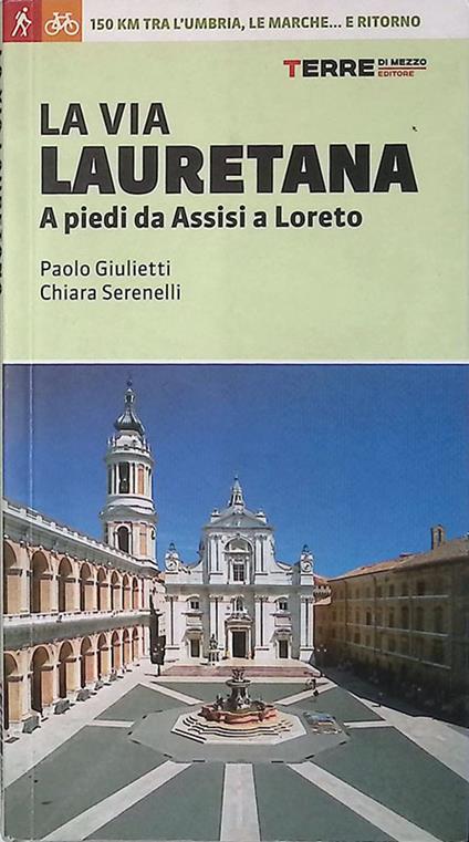 La via Lauretana. A piedi da Assisi a Loreto - copertina