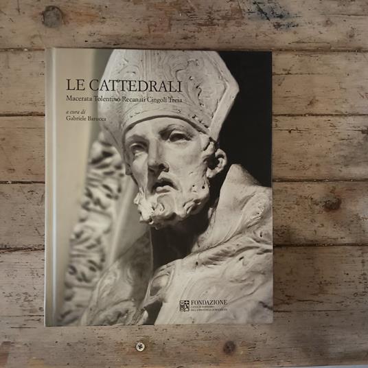 Le Cattedrali. Macerata Tolentino Recanati Cingoli Treia - copertina