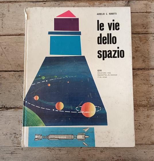 Le vie dello spazio - Aurelio C. Robotti - copertina