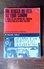 DAL BLOCCO DEI FITTI ALL'EQUO CANONE - Il conflitto tra proprietari e inquilini e le mediazioni delle forze politiche