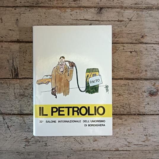 Il petrolio. Tutto il 32° salone internazionale dell'umorismo di Bordighera - copertina