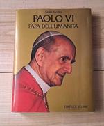Paolo VI. Papa dell'Umanità