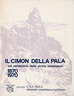 Il Cimon della Pala nel centenario della prima ascensione: 1870-1970