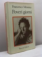 Poveri giorni. Frammenti autobiografici incontri e ricordi