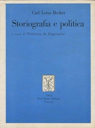 Storiografia e politica - Carl Lotus Becker - copertina