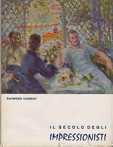 Il Secolo Degli Impressionisti - Raymond Cogniat - copertina