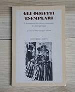 Gli oggetti esemplari. I documenti di cultura materiale in antropologia