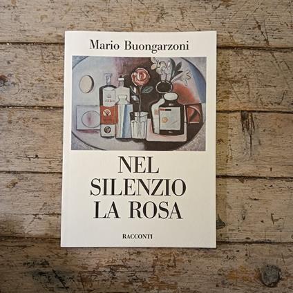 Nel silenzio la rosa. Racconti - copertina