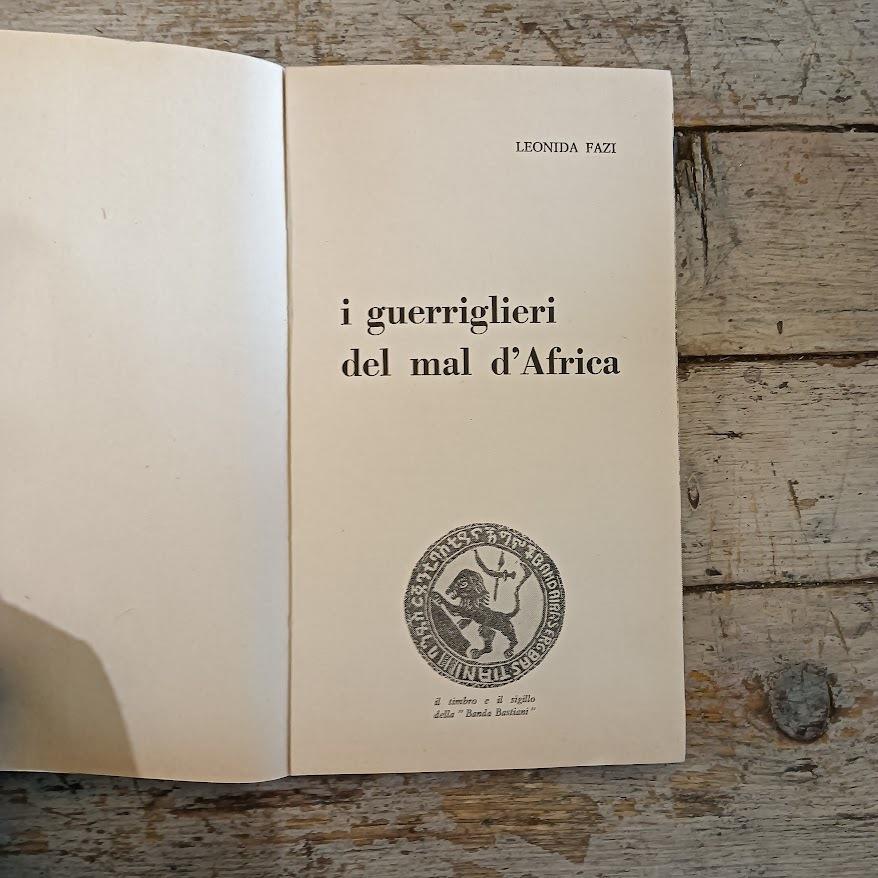 I guerriglieri del mal d'Africa. La guerra per bande del "Ché Guevara italiano"