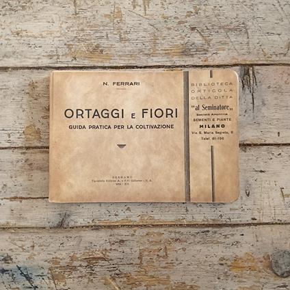 Ortaggi e fiori. Guida pratica per la coltivazione - copertina