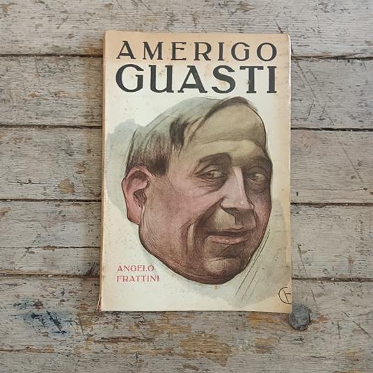 Gli uomini del giorno n. 13: Amerigo Guasti - Angelo Frattini - copertina