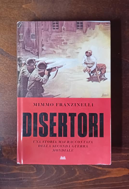 Disertori. Una storia mai raccontata della seconda guerra mondiale - Mimmo Franzinelli - copertina