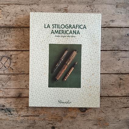La stilografica americana. Dalle origini alla sfera - copertina