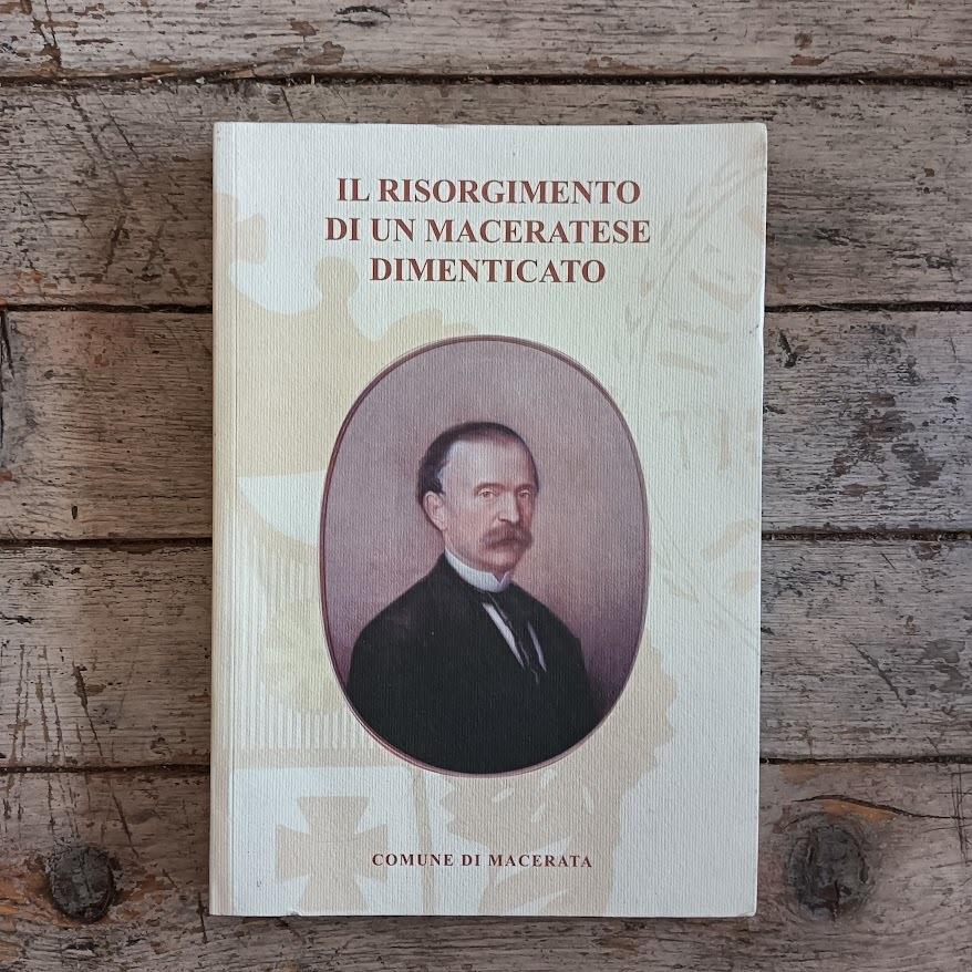 Il Risorgimento di un maceratese dimenticato
