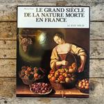 Le grand siècle de la nature morte en France: le XVII siècle
