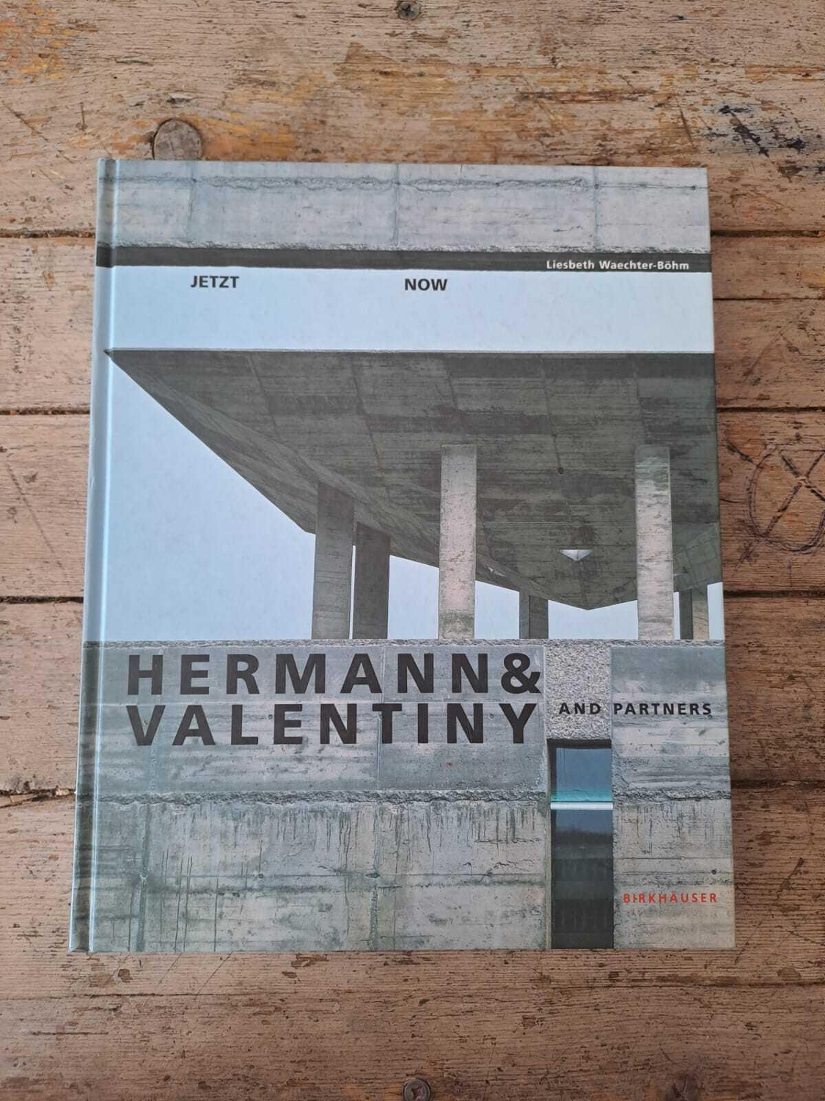 Jetzt now. Hermann & Valentiny and partners