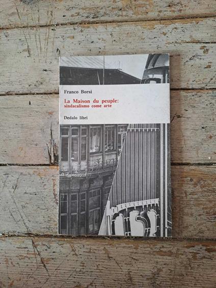 La Maison du pauple: sindacalismo come arte - Franco Borsi - copertina