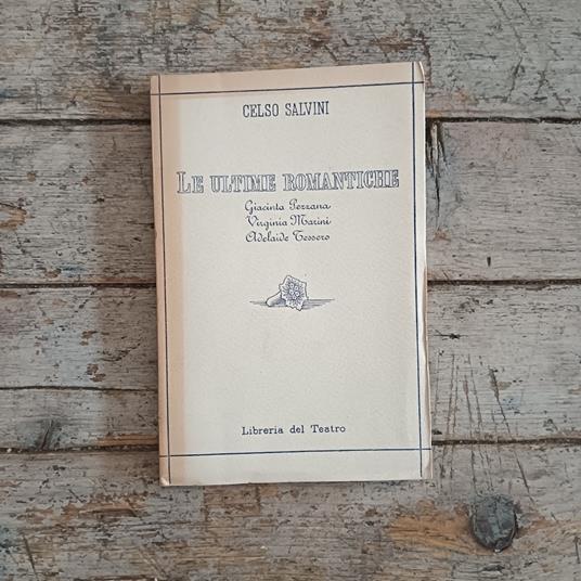 Le ultime romantiche: Giacinta Pezzana, Virginia Marini, Adelaide Tessero - copertina