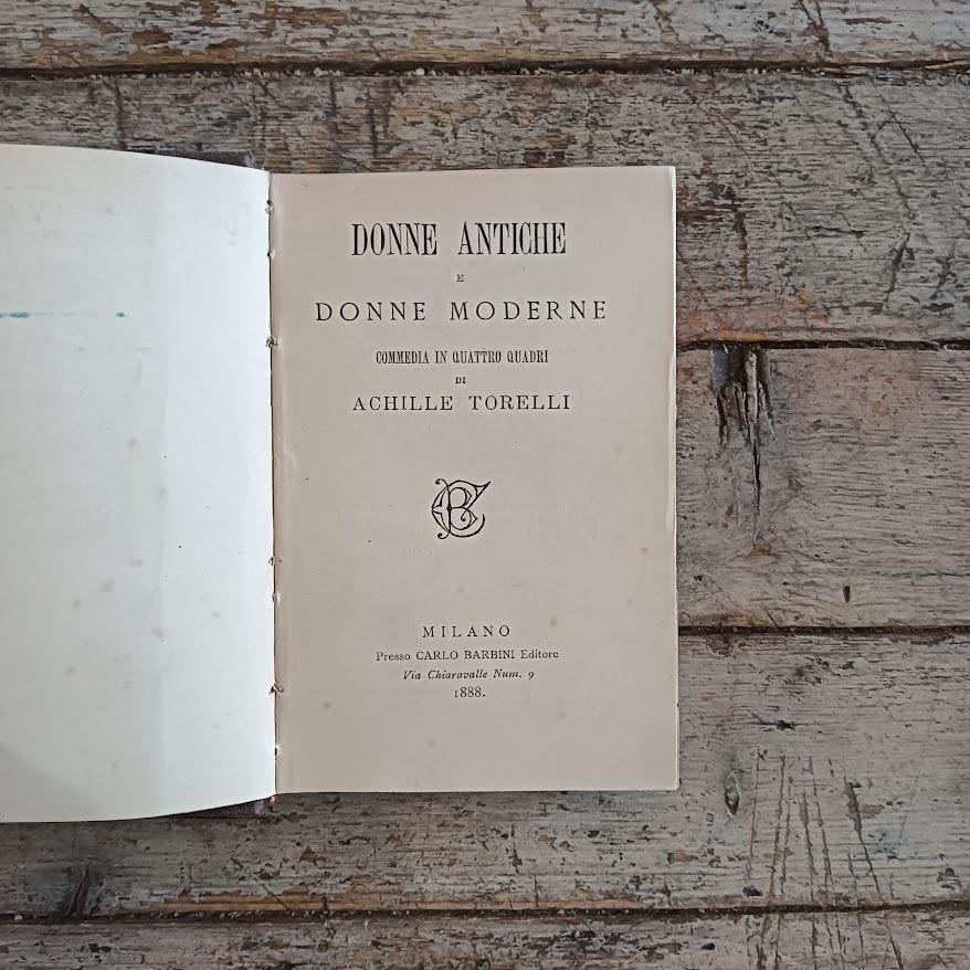 Donne antiche e donne moderne (commedia in quattro atti)