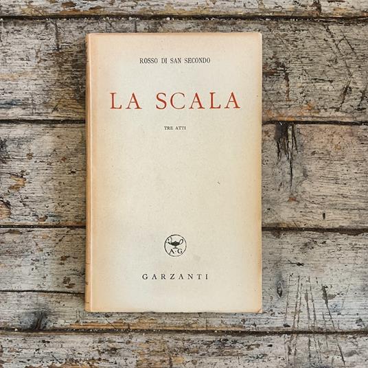 La scala (tre atti) - Piermaria Rosso di San Secondo - copertina