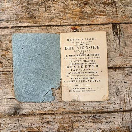 Breve metodo per recitare fruttuosamente la Corona del SIgnore istituita dal B. Michele camaldolese coll'Indulgenze concesse da' Sommi Pontefici e sette orazioni in onore del SS. Padre Benedetto patriarca de' monaci in Occidente da recitarsi ogni gio - copertina