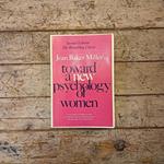 Toward a New Psychology of Women