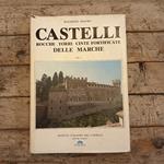 Castelli, rocche, torri, cinte fortificate delle Marche. Vol 1