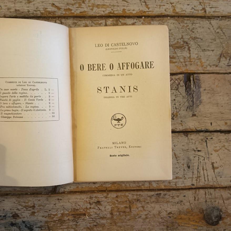 O bere o affogare (commedia in un atto) - Stanis (dramma in tre atti)