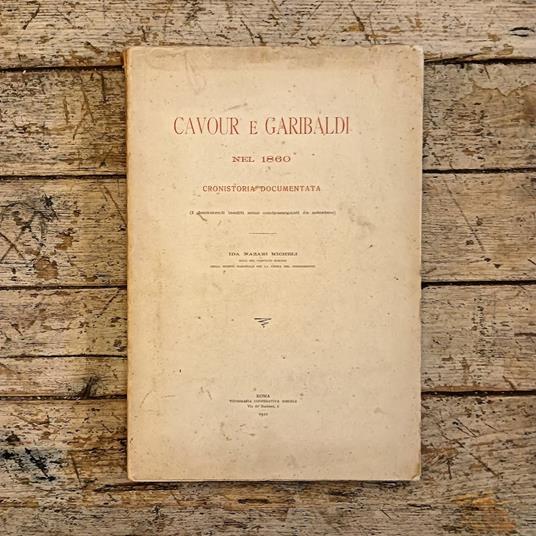 Cavour e Garibaldi nel 1860. Cronistoria documentata - Ida Nazari Micheli - copertina