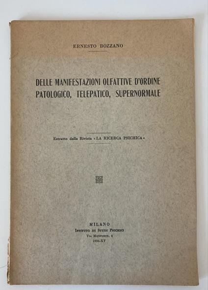 Delle manifestazioni olfattive d'ordine patologico , telepatico, supernormale - Ernesto Bozzano - copertina