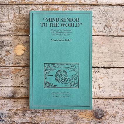 "Mind Senior to the World". Stoicismo e origenismo nella filosofia platonica del Seicento inglese - copertina