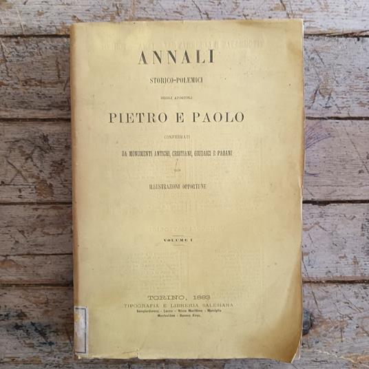 ANNALI Storico-Polemici degli ApostoliPietro e Paoloconfermati dai Monumenti antichi, cristiani, giudaicie pagani VOL.1 - copertina