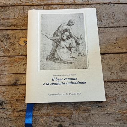 Il bene comune e la condotta individuale. Secondo seminario di studio, Civitanova Marche, 26-27 aprile 2006 - Maurizio Viroli - copertina