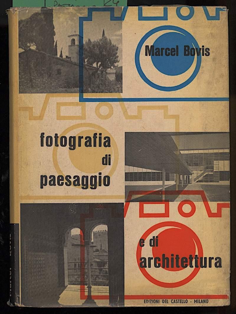 La Fotografia Di Paesaggio E Di Architettura