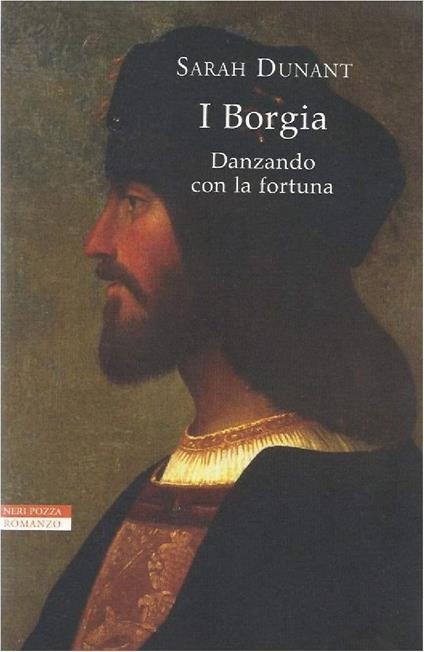 I BORGIA - Danzando con la fortuna - Sarah Dunant - copertina