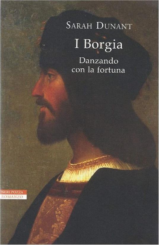 I BORGIA - Danzando con la fortuna - Sarah Dunant - copertina