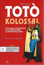 TOTÒ KOLOSSAL - Tutto quello con non sapete e che vorreste sapere sul principe della risata