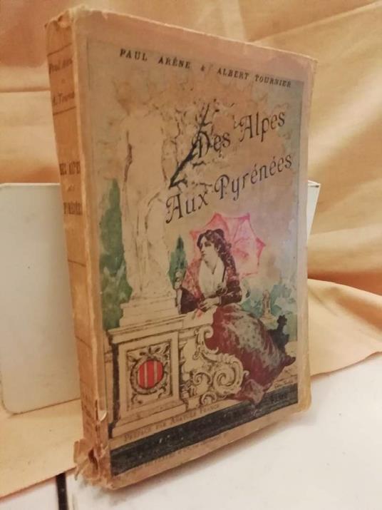 DES ALPES AUX PYRENEES (s.d.) - Paul Arene - copertina