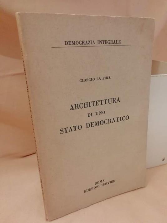 Architettura Di Uno Stato Democratico - Giorgio La Pira - copertina