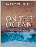 On The Ocean-The Mediterranean And The Aatlantic From Prehistory To Ad 1500( 2017)