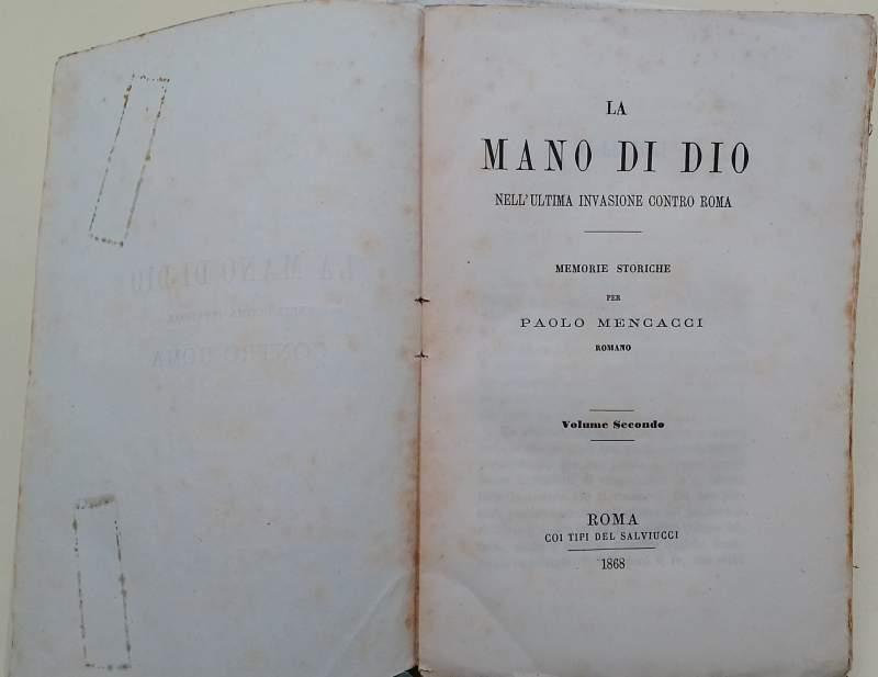 La Mano Di Dio Nell'Ultima Invasione Contro Roma-Memorie Storiche-Volume Secondo( 1868)