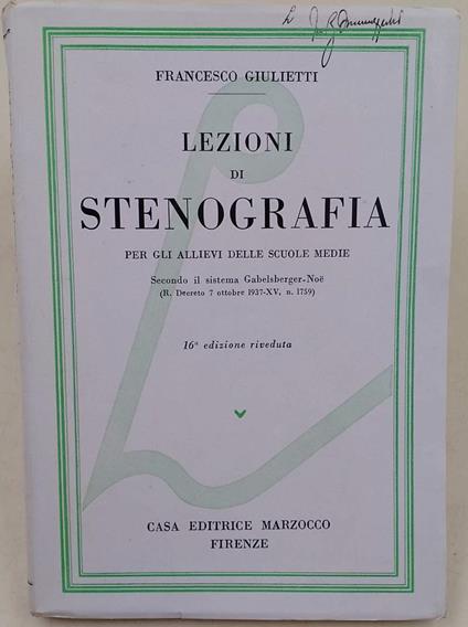 Lezioni Di Stenografia Per Gli Allievi Delle Scuole Medie(1939) - Francesco Giulietti - copertina