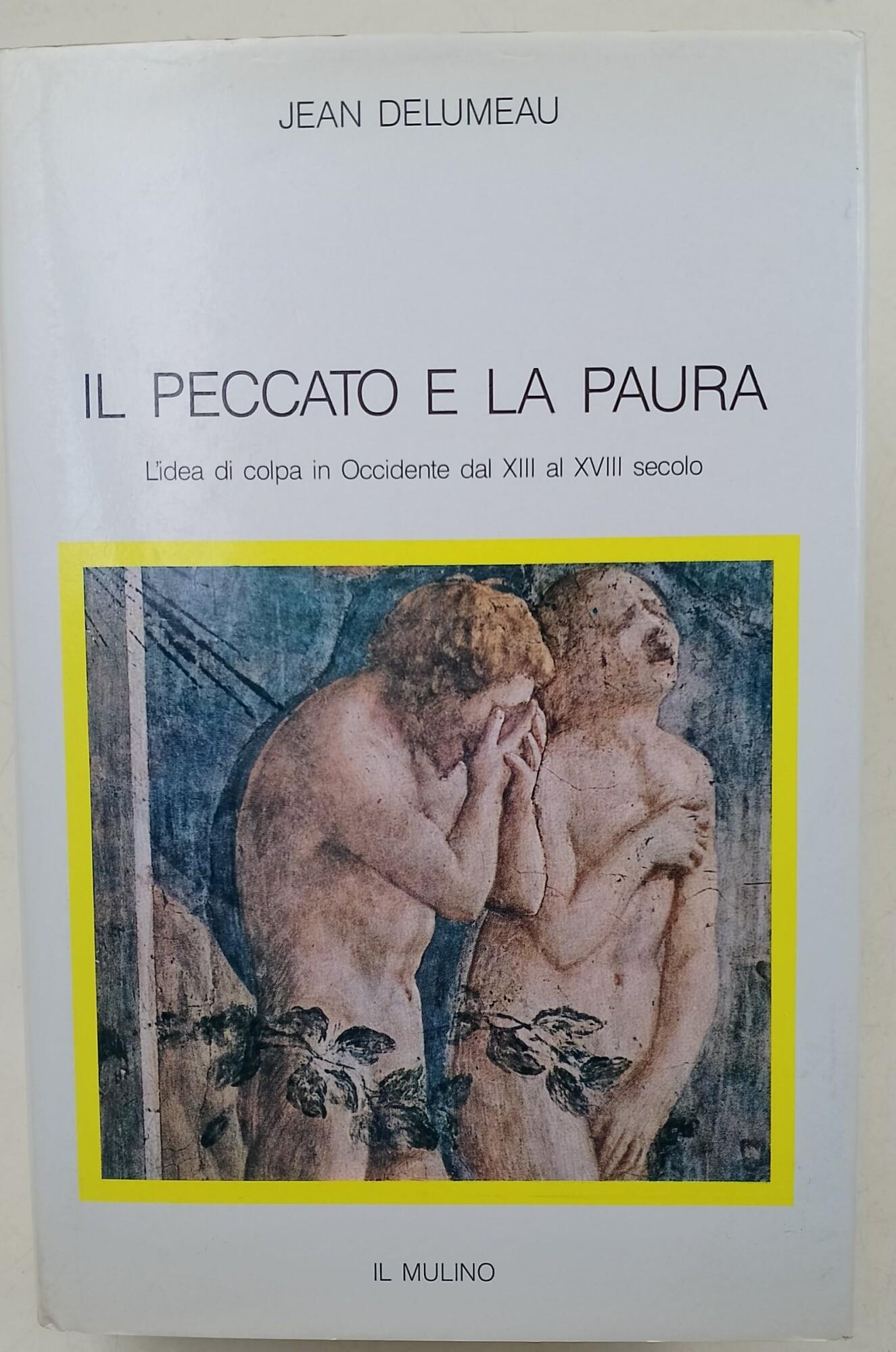 Il peccato e la paura- l'idea di colpa in Occidente dal XIII al XVIII secolo