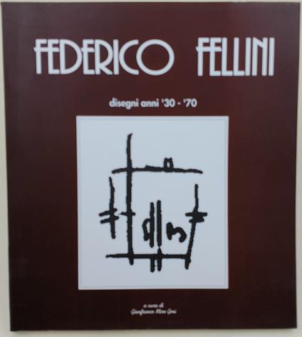 Federico Fellini-Disegni anni ' 30-70 - copertina