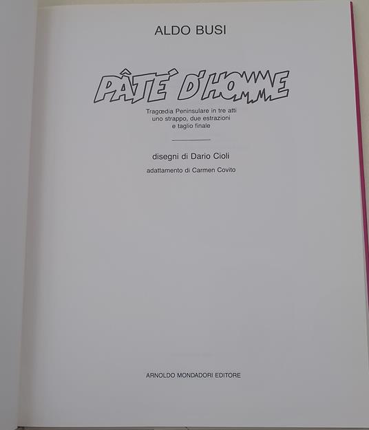 Pate' d'Homme- Tragoedia peninsulare in tre atti, uno strappo, due estrazioni e taglio finale - Aldo Busi - copertina