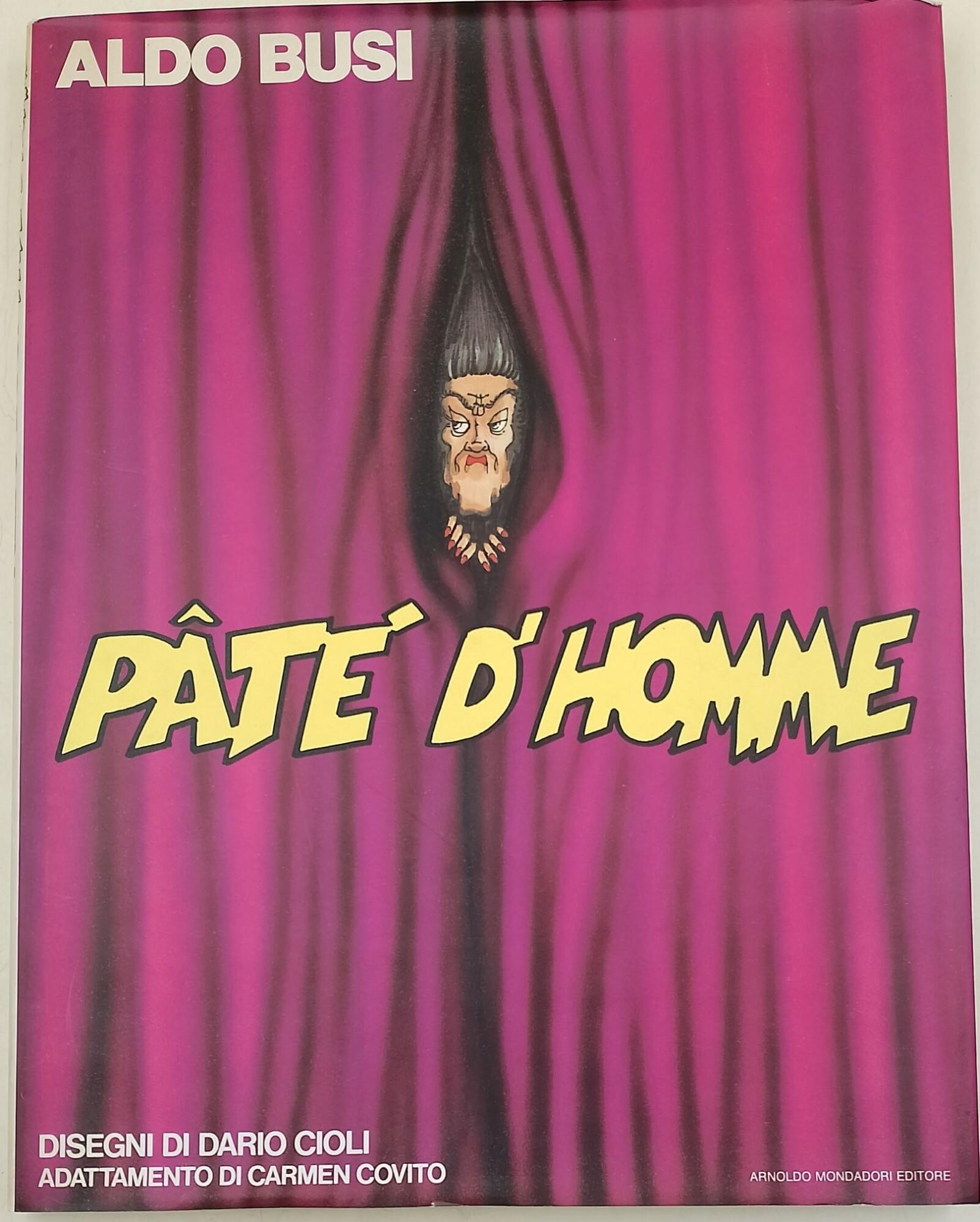 Pate' d'Homme- Tragoedia peninsulare in tre atti, uno strappo, due estrazioni e taglio finale