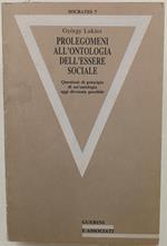 Prolegomeni all'ontologia dell'essere sociale-Questioni di principio di un 'ontologia oggi divenuta possibile