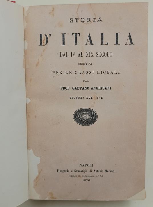 Storia d'Italia dal IV secolo al XIX secolo scritta per le classi liceali - Gaetano Angrisani - copertina