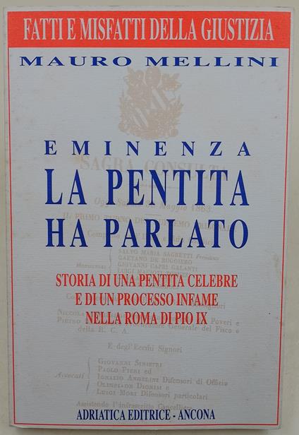 Eminenza la pentita ha parlato-storia di una pentita celebre e di un processo infame nella Roma di Pio IX - Mauro Mellini - copertina